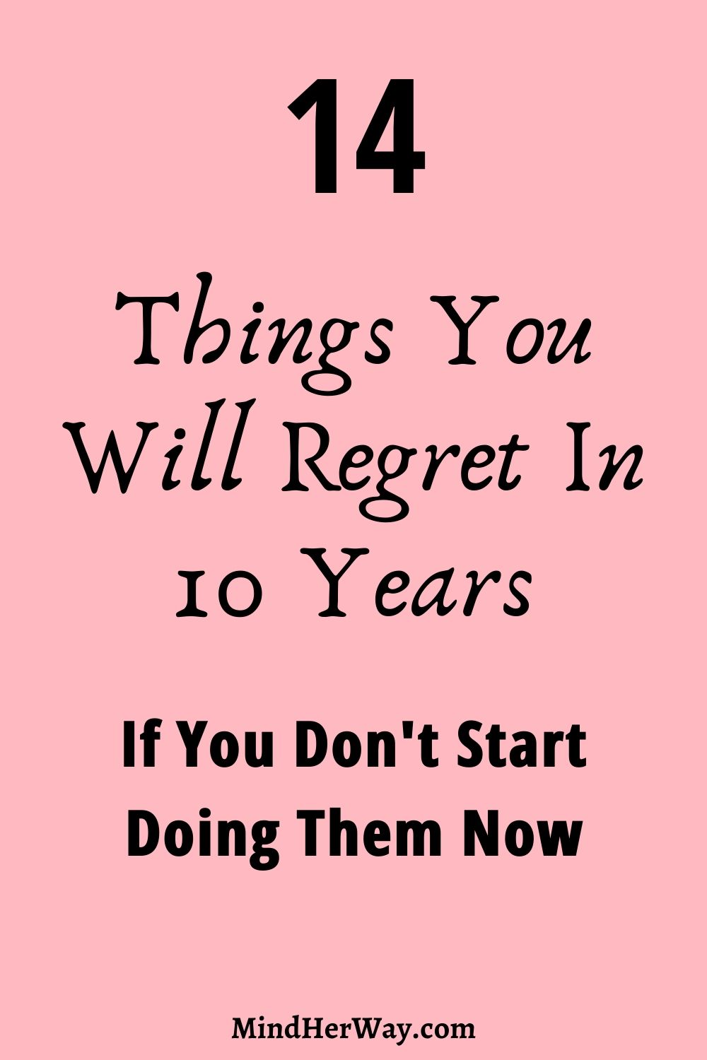 14 Things You Will Regret Not Doing Sooner Mind Her Way