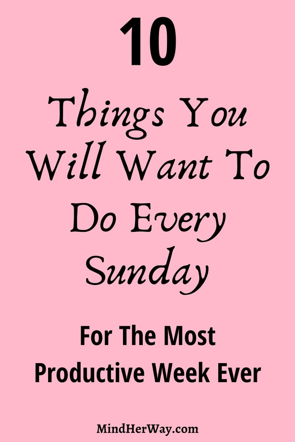 10 Things to do every Sunday for a productive week