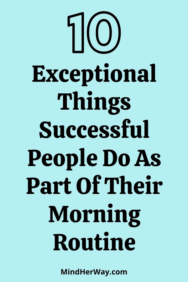 Important Morning Habits Of Successful People