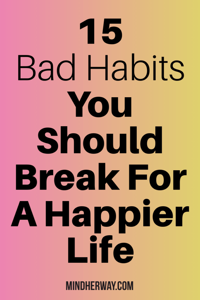 Bad Habits You Should Break 2