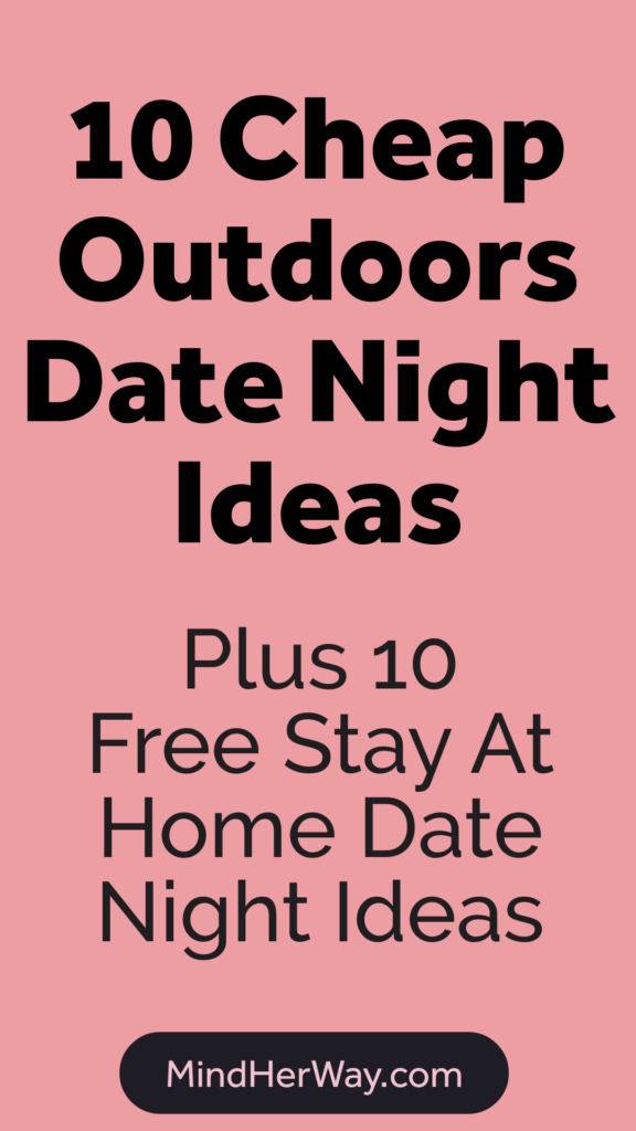 Cheap date night ideas - Including 10 cheap outdoor date night ideas