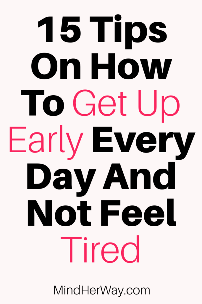 How to wake up earlier and not feel tired