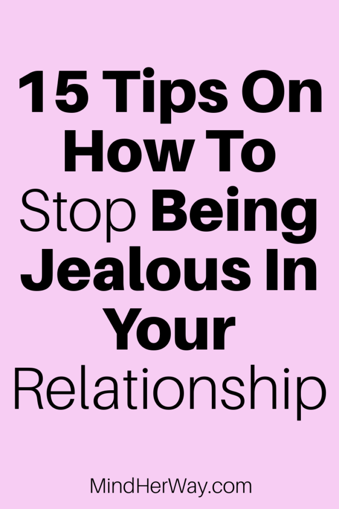 How To Stop Being Jealous In Relationships
