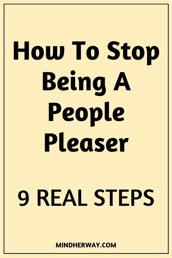 9 Tips On How To Stop Being A People Pleaser