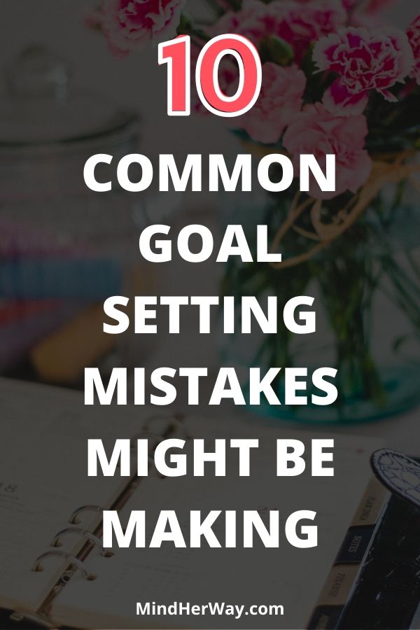Common Goal Setting Mistakes