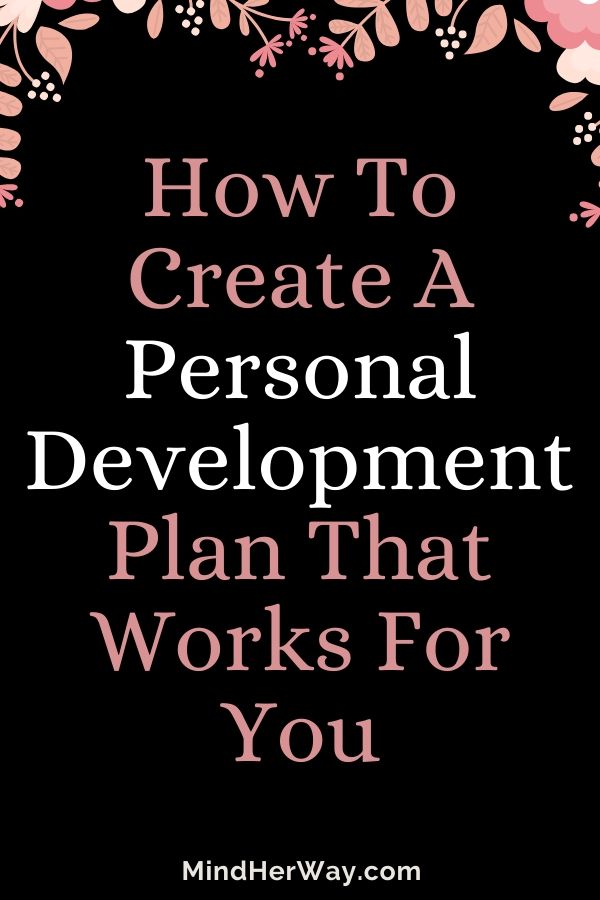 How To Create A Personal Development Plan That Works For You