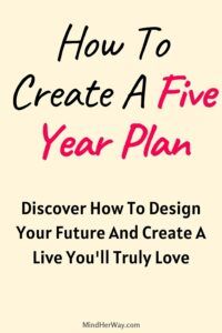 How To Create A Five Year Plan For Your Life - Mind Her Way