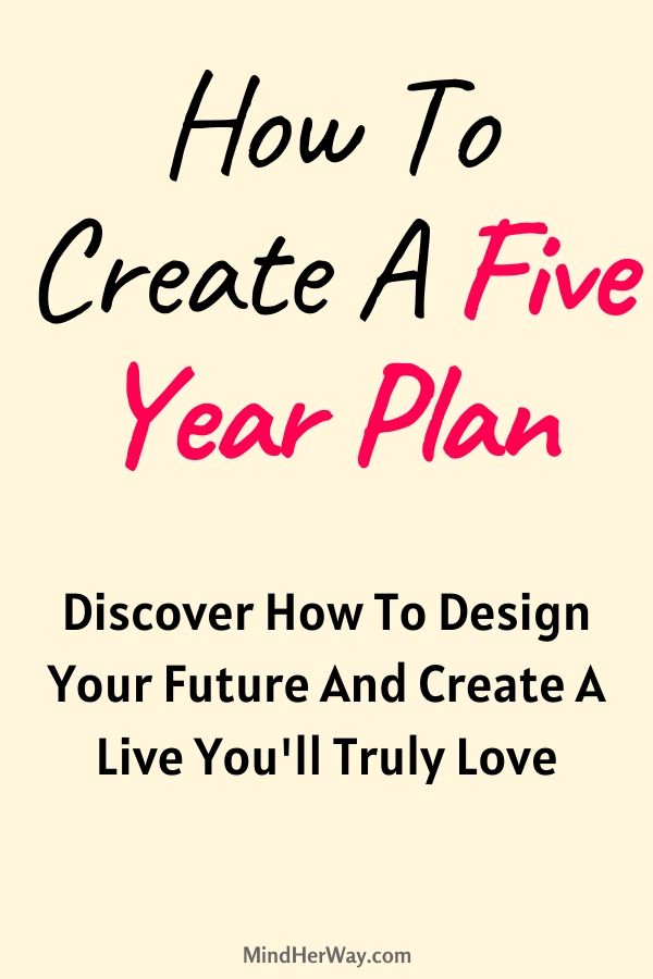 How To Create A Five Year Plan For Your Life