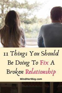 How To Mend A Broken Relationship: 11 Tips - Mind Her Way