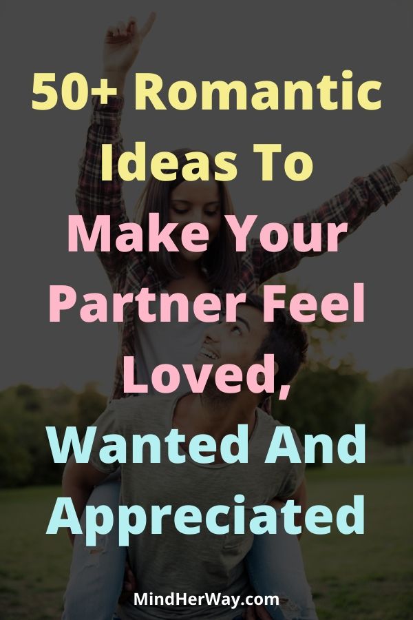 Romantic Ways To Make Your Partner Feel Loved And Appreciated