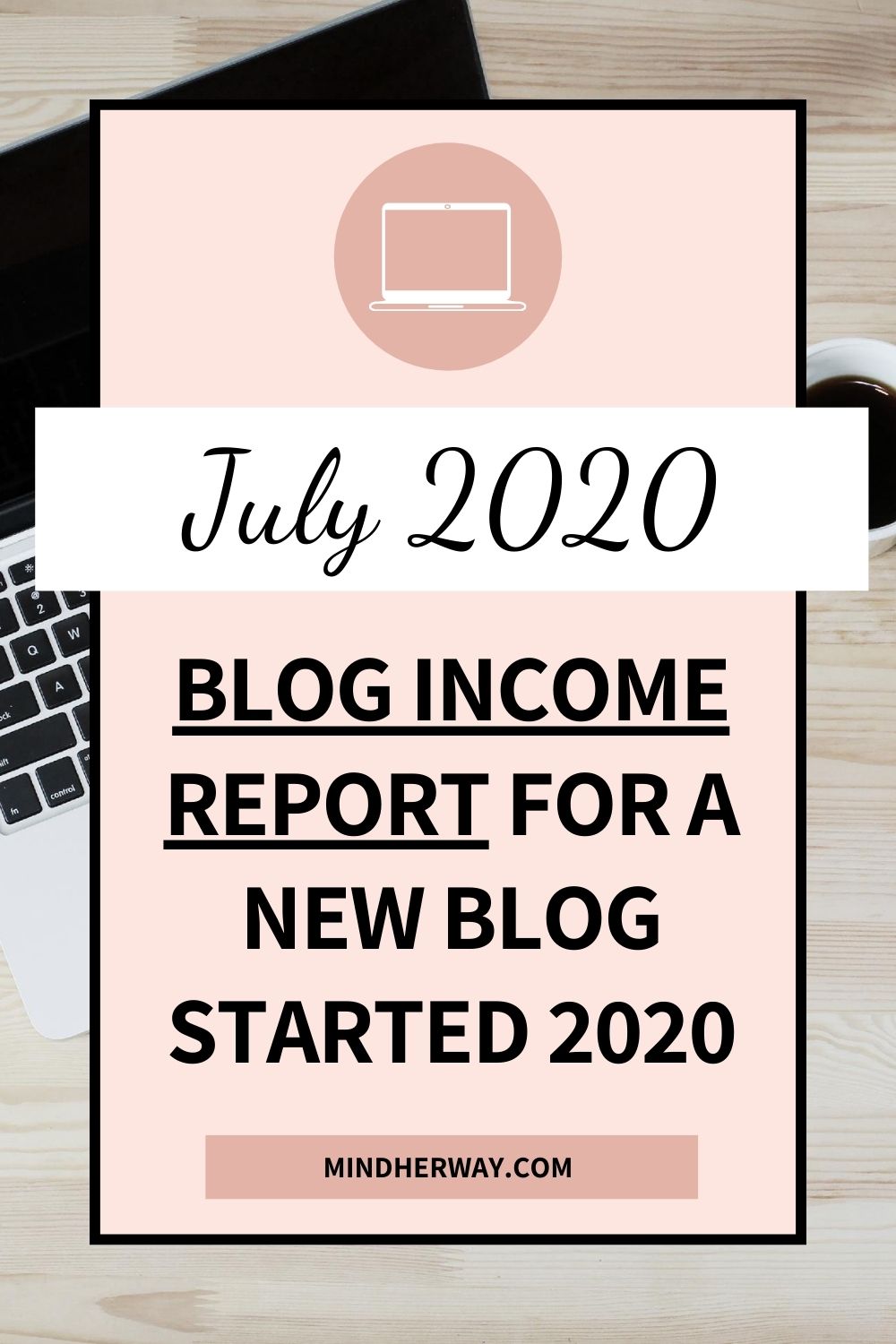 Blog Income Report For July 2020 - Mind Her Way