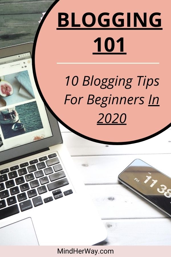 Blogging Tips For Beginners 10 Things To Keep In Mind Mind Her Way