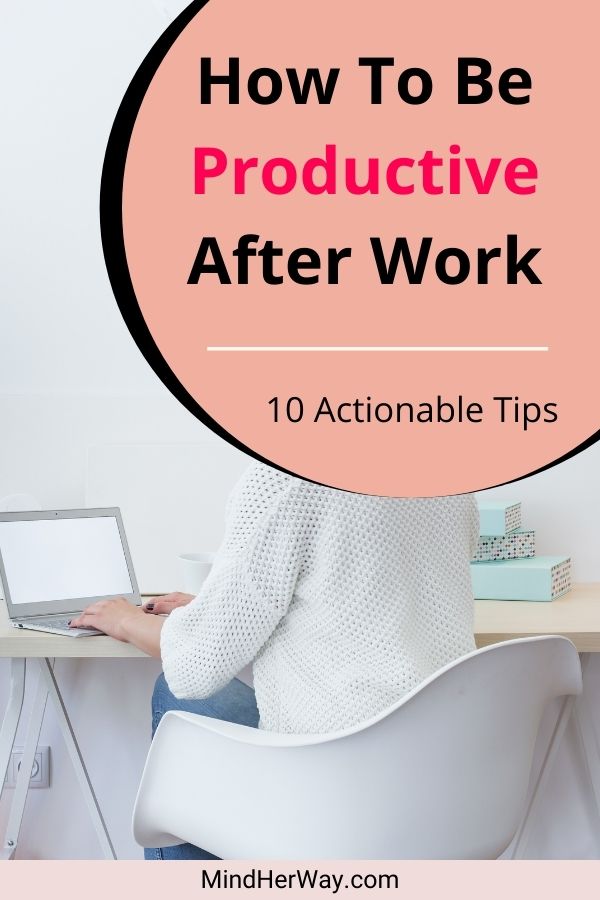 How To Be Productive After Work