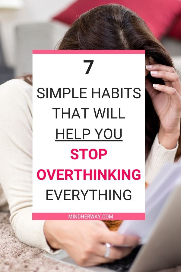Ways To Stop Overthinking Everything